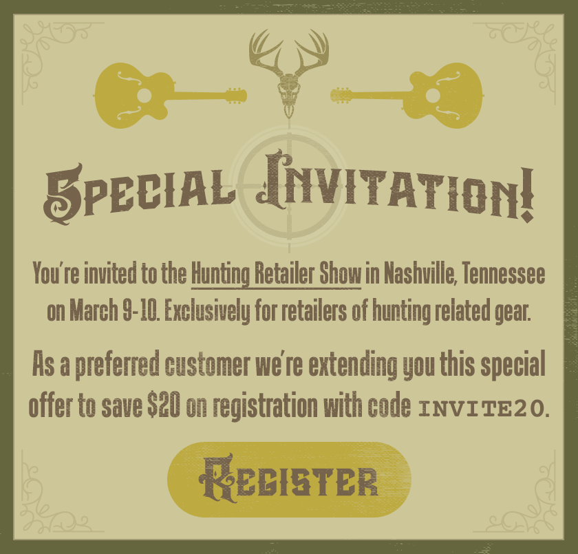 Hunting Retailer Show: INVITE20 - $20 Off Registration